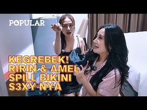 KEGREBEK! RIRIN AMEL SPILL BIKINI S3XY NYA | #GREBEK- Ismi, Ririn, Amel | Popular Magazine Indonesia