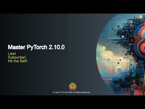 Master PyTorch 2.10.0 | 08B