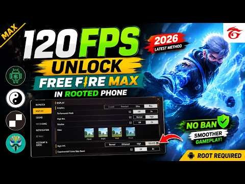 How To Unlock 120FPS in Free Fire MAX on Any Rooted Android (2026) | No Ban | Latest Method