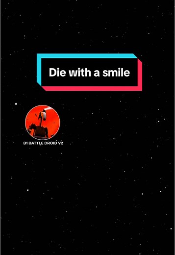 B1 Battle Droid Cover of Die with a Smile