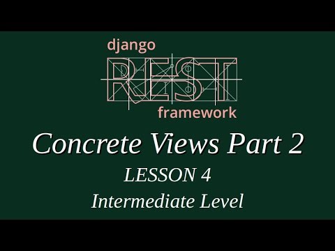 Intermediate Level - Django Rest Framework Lesson 4 (Concrete Views Part 2 )