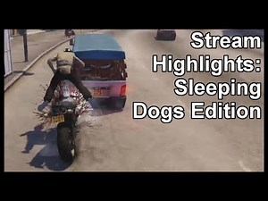 Stream Highlights: Sleeping Dogs Edition