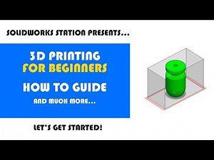Solidworks Station - The Basics of 3D Printing Set Ups