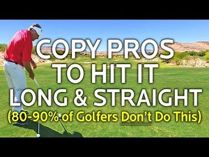 Copy Pros To Hit It Long & Straight