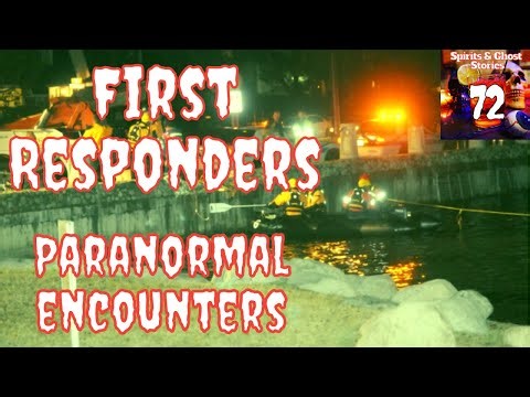 True Ghost Encounters from Emergency First Responders