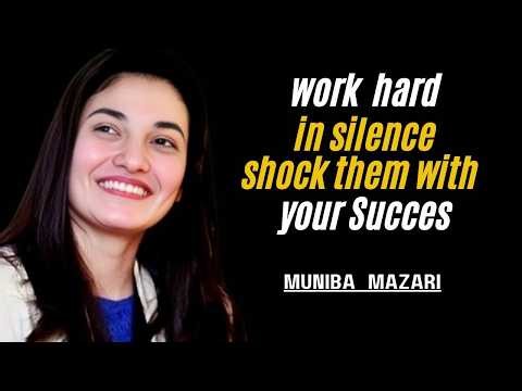 WORK HARD IN SILENCE, SHOCK THEM WITH YOUR SUCCESS - Muniba Mazari Motivational Speech