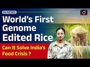 Genome-Edited Rice | Agriculture | UPSC Current Affairs | InNews | Drishti IAS English