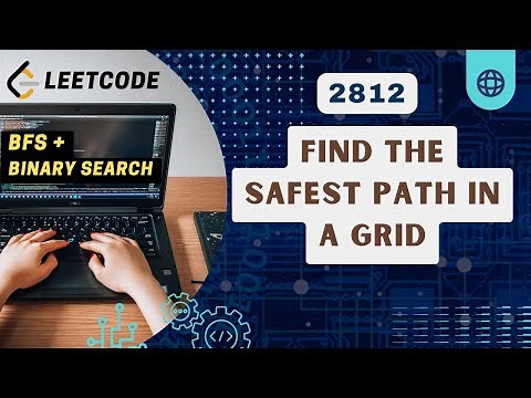 Find the Safest Path in a Grid | Leetcode 2812 | BFS + Binary Search | C++