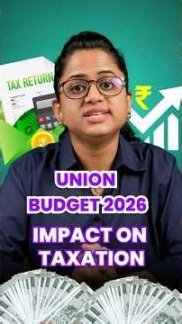 Union Budget 2026 - Impact on Taxation