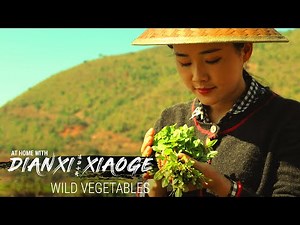 Dianxi Xiaoge Teaches Us How to Forage for Wild Greens (At Home With DXXG - E5)