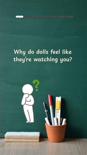 Why Dolls Feel Like They Watch You