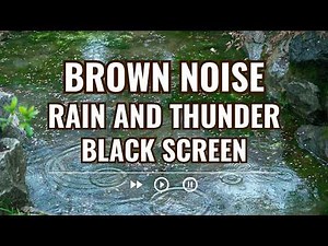 Brownian Noise with Rain And Thunder Sounds | Black Screen | No Midroll Ads | 2 Hours Brown Noise