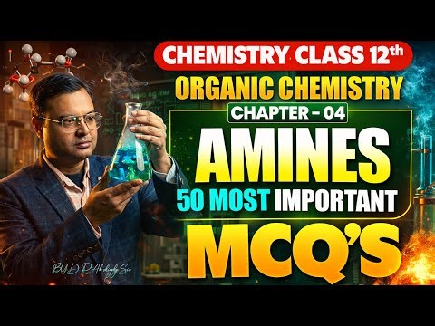 Amines Class 12 One Shot 🔥 | 50 Most Important Questions MCQ's | Chemistry Chapter 04