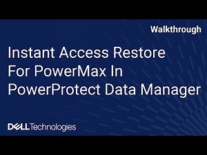 Instant Access Restore for PowerMax Backups Using PowerProtect Data Manager