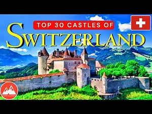 30 Beautiful Castles in Switzerland | The Most Amazing Places in Switzerland | Travel Video 4K