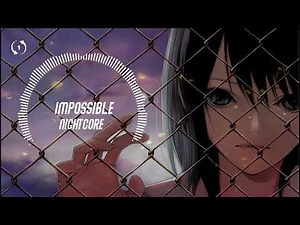 [1 hour loop] Nightcore - Impossible
