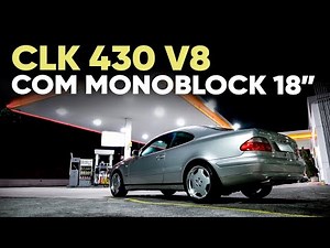 MERCEDES CLK 430 V8 COM MONOBLOCK 18" | ApC