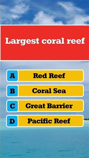 Largest coral reef - #geographyquiz #triviaquestions #generalknowledge