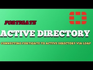 Connecting Fortigate to Active Directory Via LDAP