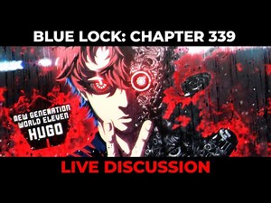 BLUE LOCK CHAPTER 339 LIVE DISCUSSION + MORE!!!! | Blue Lock LIVESTREAM