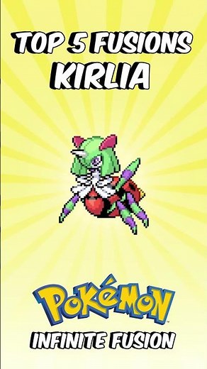 Kirlia Top 5 Fusions 💥 Which is YOUR Favorite? Pokemon Infinite Fusion #pokemoninfinitefusion