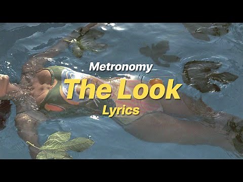 The Look - Metronomy (Lyrics)