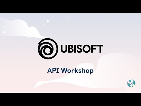 Ubisoft API Workshop