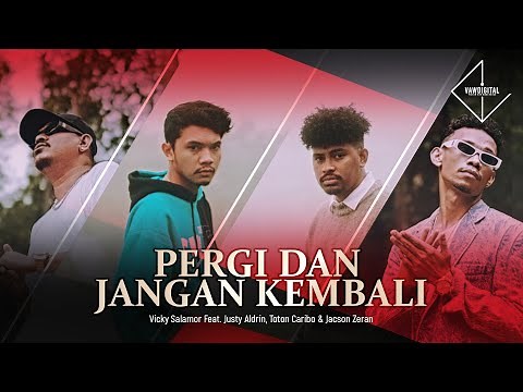 Vicky Salamor feat. Justy Aldrin, Toton Caribo & Jacson Zeran - Pergi Dan Jangan Kembali (Official)