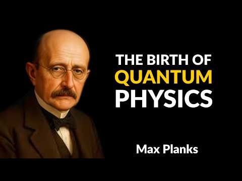 Max Planks and the Birth of Quantum Physics