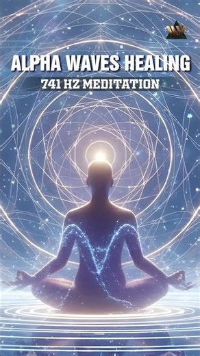 Alpha Waves Healing - 741 Hz Meditation | Cleanse Negativity | Inner Purification | Meditation Music