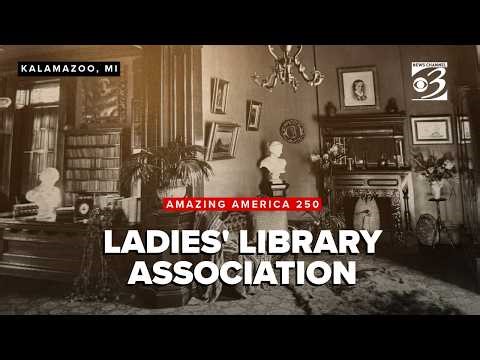 Amazing America 250: Ladies' Library Association shaped access to literacy