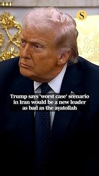 Trump says 'worst case' scenario in Iran would be a new leader as bad as the ayatollah