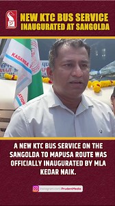 New KTC Bus Service Inaugurated on Sangolda–Mapusa Route by MLA Kedar Naik A new Kadamba Transport Corporation (KTC) bus service on the Sangolda to Mapusa route was officially inaugurated today by MLA Kedar Naik. The launch aims to improve public transport connectivity and provide a convenient and affordable commuting option for daily passengers. | Prudent Media