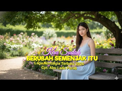 Lagu Nostalgia Terbaru 2026 "KAU SUDAH BERUBAH SEMENJAK ITU