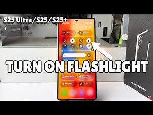 Galaxy S25/ S25+/ S25 Ultra: How to Turn On Flashlight on Samsung (3 Ways)