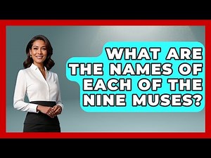 What Are The Names Of Each Of The Nine Muses? - Exploring Ancient Myths