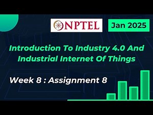 NPTEL Introduction To Industry 4.0 And Industrial IoT Week 8 Assignment 8 Quiz Answers | 2025 Jan