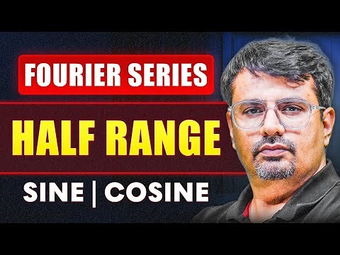 Half Range Fourier Sine and Cosine Series Example | Lecture II by GP Sir
