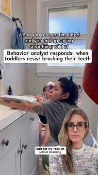 Behavior analyst responds: when toddler’s resist brushing their teeth