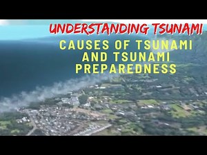 Understanding Tsunamis: The Science Behind the Waves, causes of tsunami, and tsunami preparedness