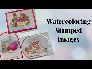Watercoloring Stamped images using the House Mouse Designs Heart & Soul collection