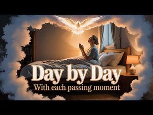 Day by Day and with each passing moment - Old Christian Hymn