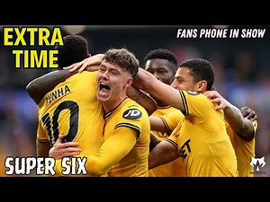 SUPER SIX 👊 Wolves 3-0 Leicester Fan Phone In | Ep 440 Always Wolves Podcast
