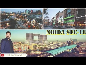Exploring Noida Sector 18 | Night Walking Full Tour [ 4K ] | Delhi NCR