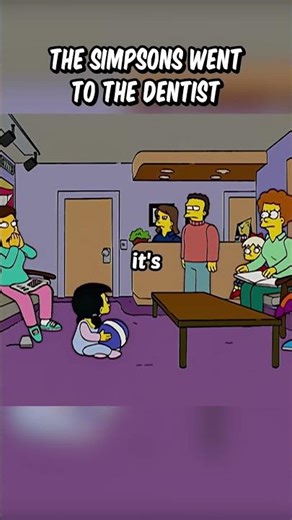 The Simpsons went to the dentist