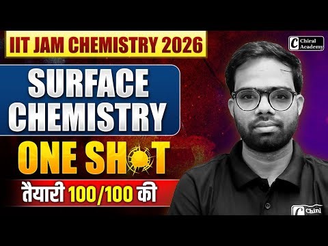 IIT JAM Chemistry 2026 | One Shot Surface and Colloids | Chiral Academy