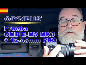 Olympus OMD E-M5 MK3 and Olympus Zuiko 12-45mm F4.0 PRO Review - IN SPANISH