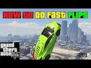 GTA V Tutorial: How To Do Fast Flips in GTA 5
