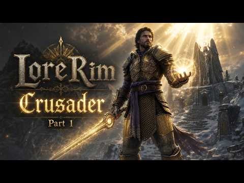 LoreRim 5.0 | Crusader | Part 1