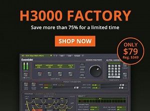 Eventide's H3000 Factory effect plugin is on sale for $79 USD!